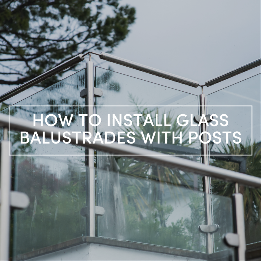 How to install a glass balustrade with posts The Glass Warehouse