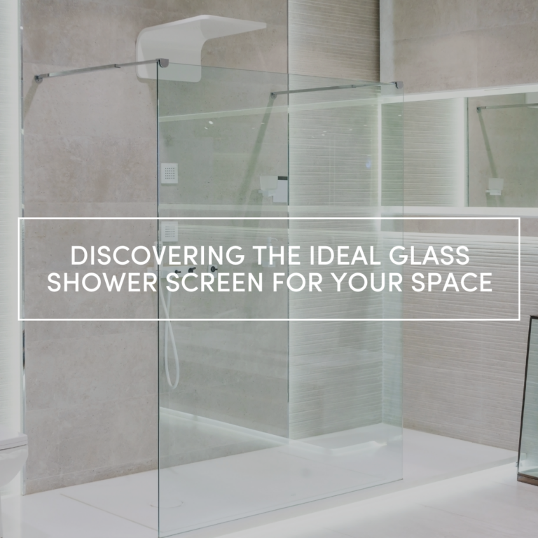 Discovering the Ideal glass shower screen for Your Space