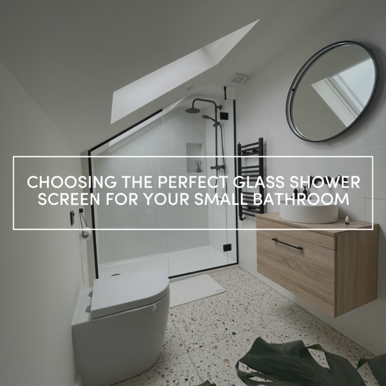 Choosing the perfect glass shower screen for your bathroom