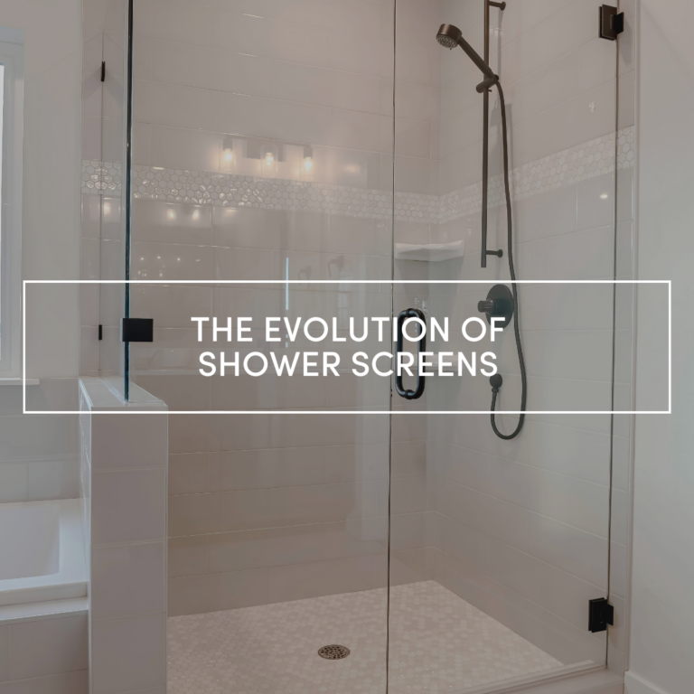 The Evolution of Shower Screens