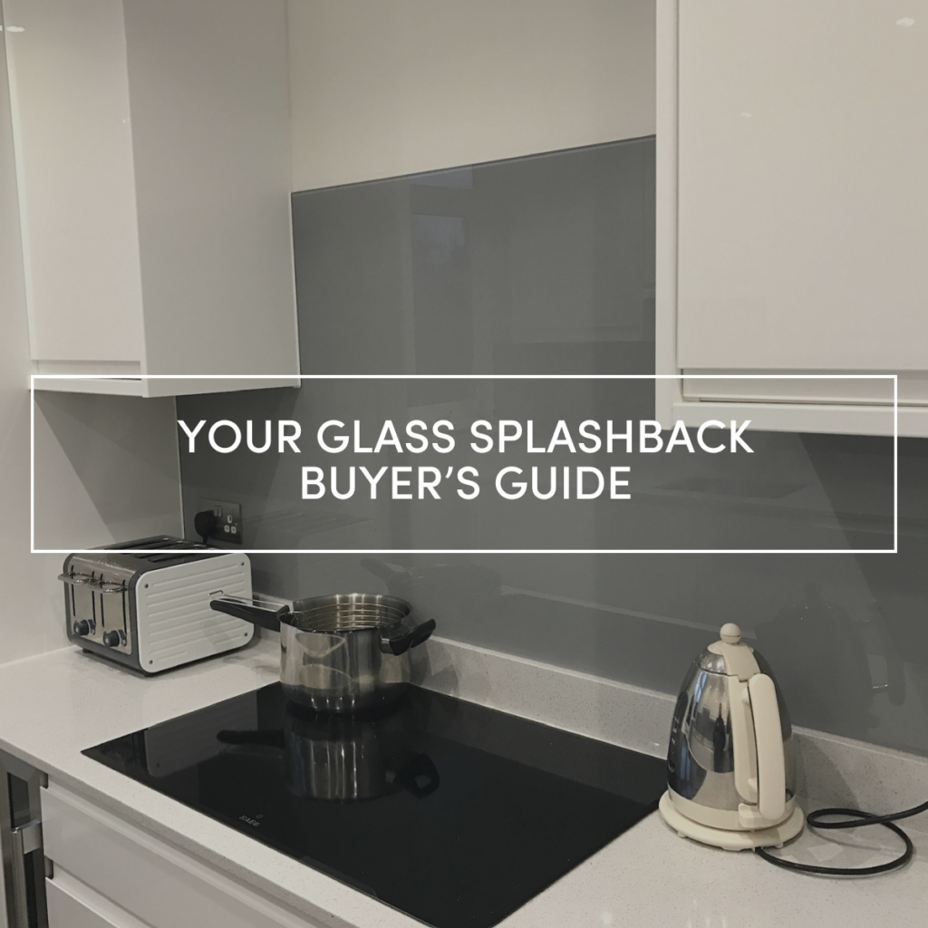 Your Glass Splashback Buyer’s Guide